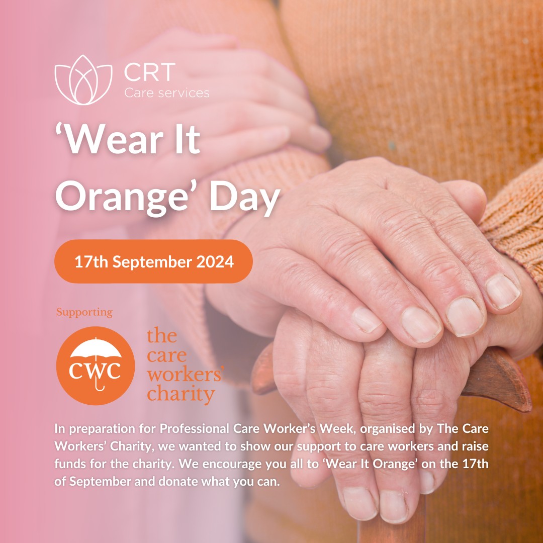 Promotional image for CRT Care Services' 'Wear It Orange' Day on 17th September 2024, in support of Professional Care Worker’s Week organized by The Care Workers' Charity. The image features close-up hands of two individuals, one placing their hand on the other’s. Text encourages participation and donation.